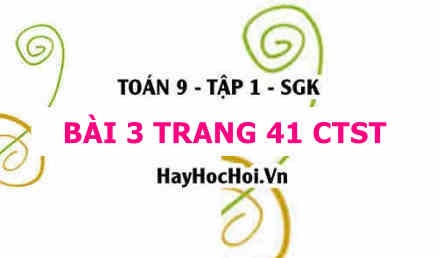 Bài 3 trang 41 Toán 9 tập 1 Chân trời sáng tạo
